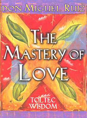 The Mastery Of Love - Don Miguel Ruiz - Books Covers